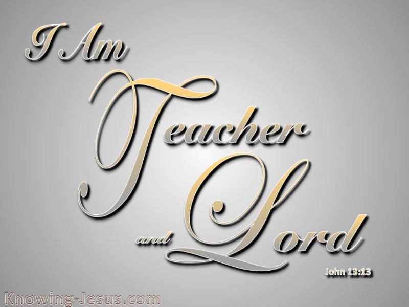 John 13:13 I Am Teacher And Lord (gray)